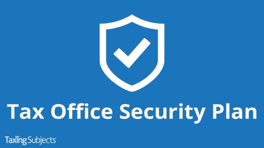 Easy Steps to Create Your Mandatory Tax Office Security Plan (SAMPLE INCLUDED!)