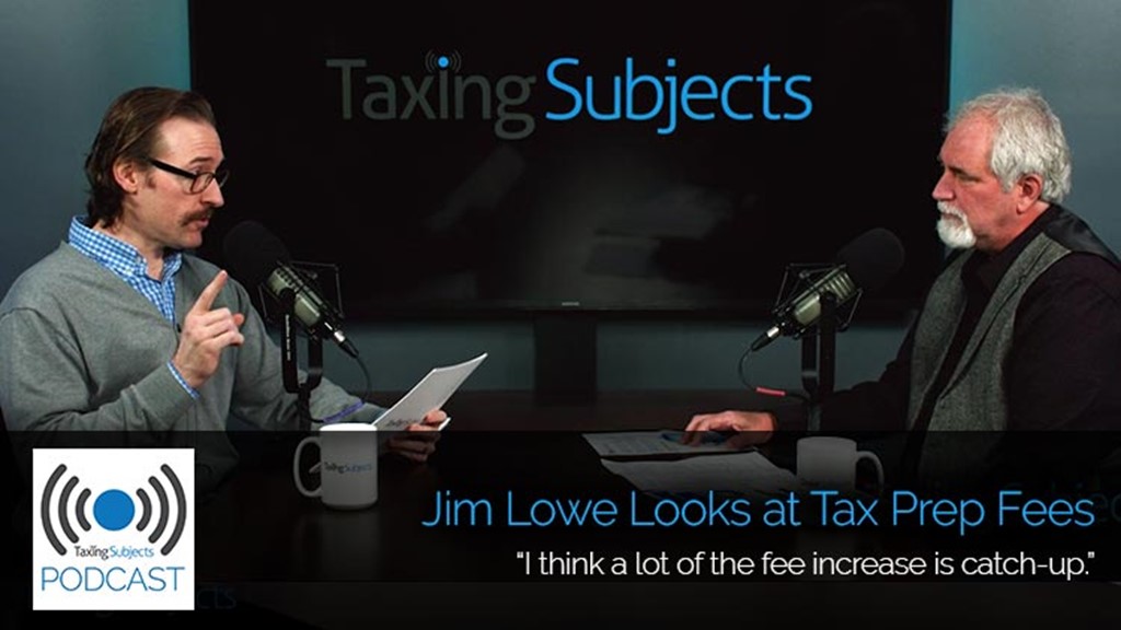 Jim Lowe Looks at Tax Prep Fees - E37