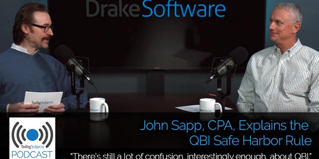John Sapp, CPA, Explains the QBI Safe Harbor Rule – E41