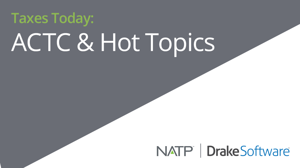 Taxes Today A Discussion of ACTC & Hot Topics [Webinar] Taxing Subjects